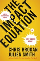 The Impact Equation: Are You Making Things Happen or Just Making Noise?