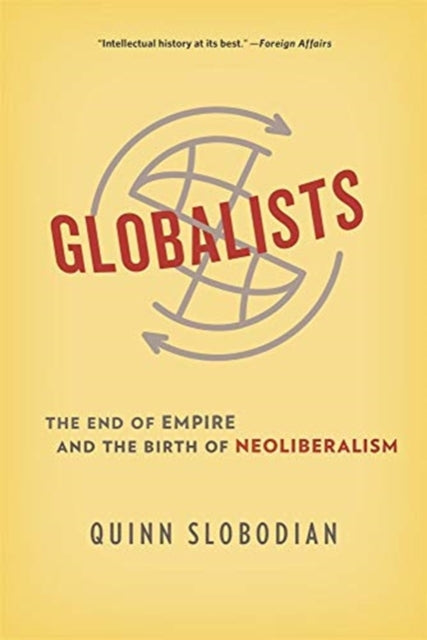 GLOBALISTS: THE END OF EMPIRE AND THE BIRTH OF NEO