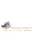 Democracy Disfigured: Opinion, Truth, and the People