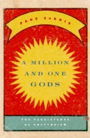 A Million and One Gods: The Persistence of Polytheism