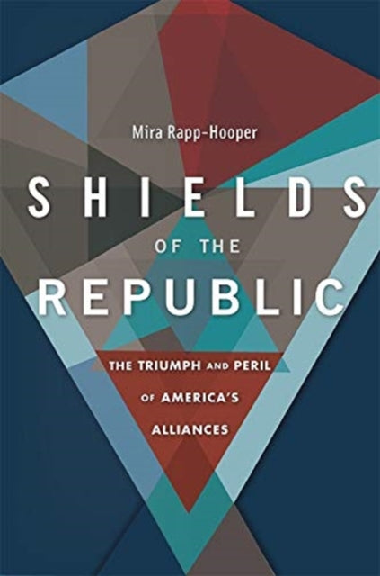 SHIELDS OF THE REPUBLIC: THE TRIUMPH AND PERIL