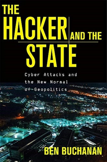 HACKER AND THE STATE: CYBER ATTACKS AND THE NEW