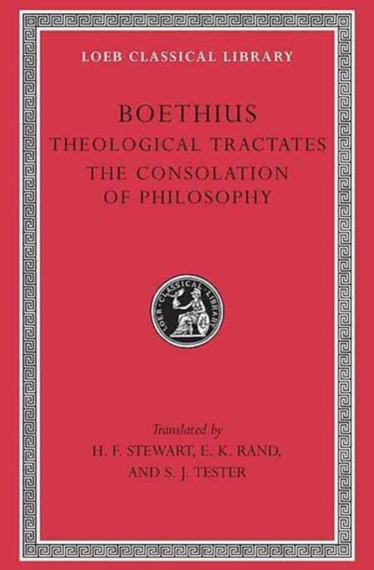 Theological Tractates. The Consolation of Philosophy