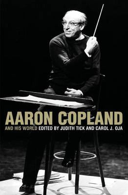 AARON COPLAND AND HIS WORLD