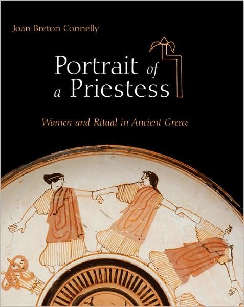 Portrait of a Priestess-Women and Ritual in Ancient Greece