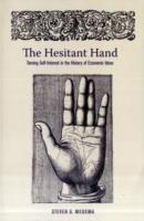 The Hesitant Hand: Taming Self-Interest in the History of Economic Ideas