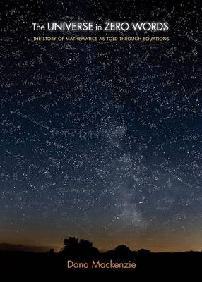 The Universe in Zero Words: The Story of Mathematics as Told Through Equations