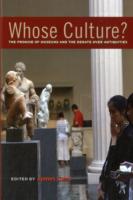 Whose Culture?: The Promise of Museums and the Debate Over Antiquities