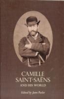 Camille Saint-Saens and His World