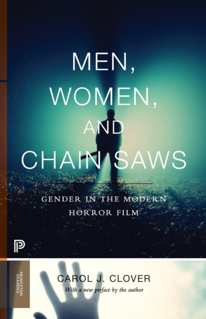 Men, Women, and Chain Saws: Gender in the Modern Horror Film