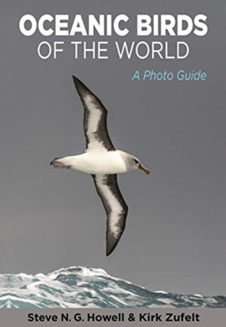 Oceanic Birds of the World - A Photo Guide