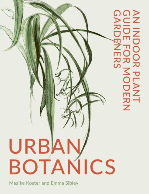 Urban Botanics - An Indoor Plant Guide for Modern Gardeners