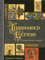 Illuminated Letters: A Treasury of Decorative Calligraphy