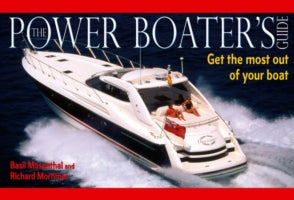 Power Boater's Guide: Get the Most Out of Your Boat