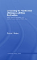 Countering the Proliferation of Weapons of Mass Destruction: NATO and EU Options in the Mediterranean and the Middle East