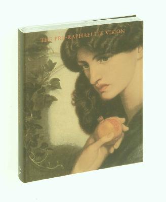 The Pre-Raphaelite Vision