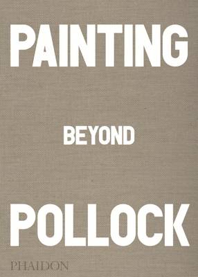 PAINTING BEYOND POLLOCK
