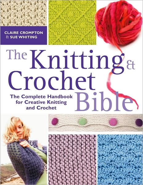 Knitting and Crochet Bible