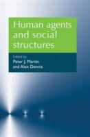 HUMAN AGENTS AND SOCIAL STRUCTURES