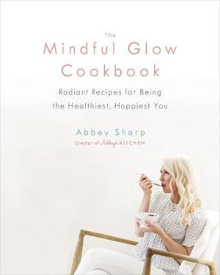 Mindful Glow Cookbook