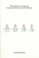 Code: The Hidden Language of Computer Hardware and Software