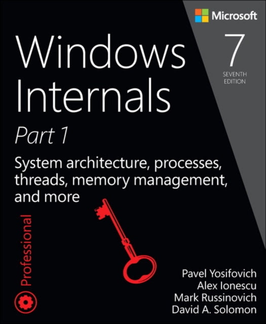 Windows Internals, Part 1: System architecture, processes, threads, memory management, and more