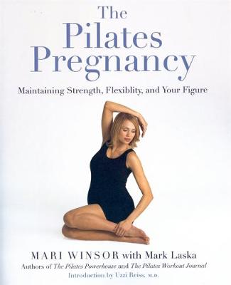 The Pilates Pregnancy: Maintaining Strength, Flexibility, and Your Figure