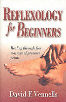 Reflexology for Beginners: Healing Through Foot Massage of Pressure Points