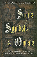 Signs, Symbols and Omens: An Illustrated Guide to Magical and Spiritual Symbolism