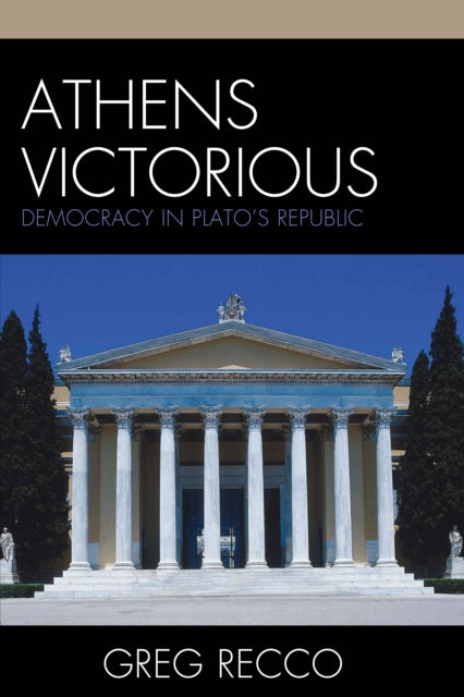 Athens Victorious: Democracy in Plato's Republic