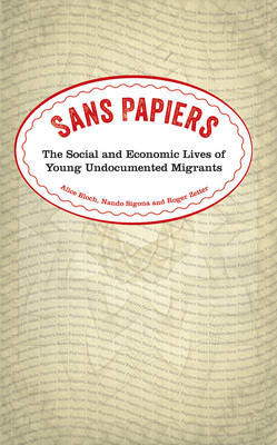 Sans Papiers: The Social and Economic Lives of Young Undocumented Migrants