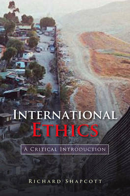 International Ethics: A Critical Introduction