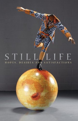 STILL LIFE: HOPES, DESIRES AND SATISFACTIONS