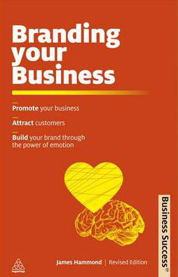 BRANDING YOUR BUSINESS: REVISED EDITION