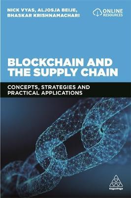 Blockchain and the Supply Chain - Concepts, Strategies and Practical Applications