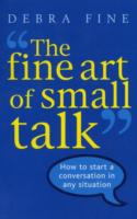 The Fine Art Of Small Talk: How to start a conversation in any situation