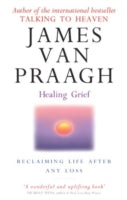 Healing Grief: Reclaiming Life After Any Loss