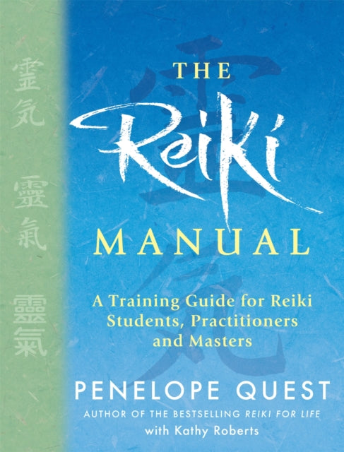 The Reiki Manual: A Training Guide for Reiki Students, Practitioners and Masters
