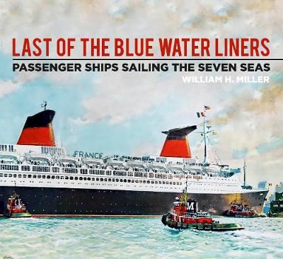 Last of the Blue Water Liners - Passenger Ships Sailing the Seven Seas