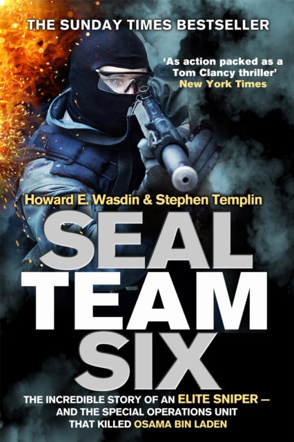 Seal Team Six: The Incredible Story of an Elite Sniper - and the Special Operations Unit That Killed Osama Bin Laden