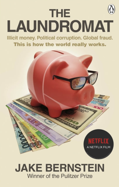 The Laundromat - Inside the Panama Papers Investigation of Illicit Money Networks and the Global Elite