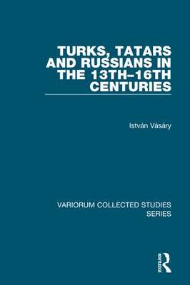 TURKS, TATARS AND RUSSIANS IN THE 13TH-16TH CENT.