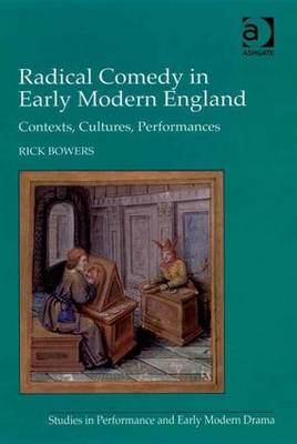 RADICAL COMEDY IN EARLY MODERN ENGLAND