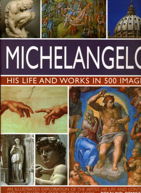Michelangelo: His Life and Works in 500 Images