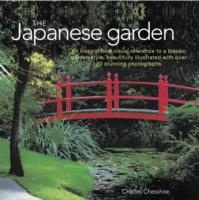 The Japanese Garden: An Inspirational Visual Reference to a Classic Garden Style, Beautifully Illustrated with Over 80 Stunning Photographs