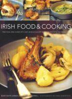 Irish Food & Cooking: Traditional Irish Cuisine with Over 150 Delicious Step-by-step Recipes from the Emerald Isle