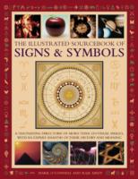 The Illustrated Sourcebook of Signs & Symbols: A Fascinating Directory of More Than 1200 Visual Images, with an Expert Analysis of Their History and Meaning
