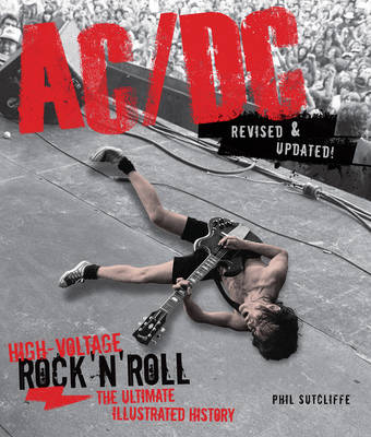 Ac/Dc, Revised & Updated: High-Voltage Rock 'n' Roll: the Ultimate Illustrated History