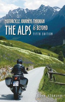 Motorcycle Journeys Through the Alps and Beyond - 5th edition