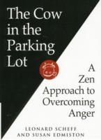 The Cow in the Parking Lot: A Zen Approach to Overcoming Anger